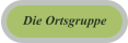 Die Ortsgruppe