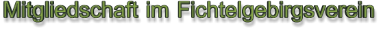 Mitgliedschaft im Fichtelgebirgsverein