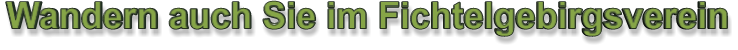 Wandern auch Sie im Fichtelgebirgsverein
