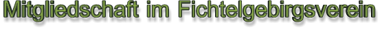 Mitgliedschaft im Fichtelgebirgsverein