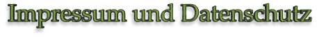 Impressum und Datenschutz