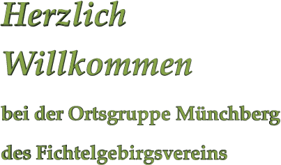 Herzlich Willkommen bei der Ortsgruppe Münchberg des Fichtelgebirgsvereins