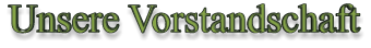 Unsere Vorstandschaft