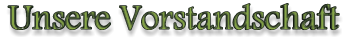 Unsere Vorstandschaft